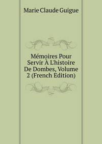 M?moires Pour Servir ? L'histoire De Dombes, Volume 2 (French Edition)