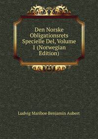 Den Norske Obligationsrets Specielle Del, Volume 1 (Norwegian Edition)