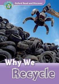 Oxford Read and Discover 4. Why we recycle