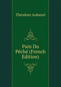 Pain Du Peche (French Edition)