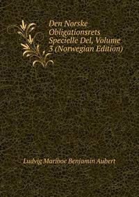 Den Norske Obligationsrets Specielle Del, Volume 3 (Norwegian Edition)