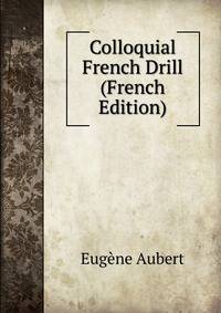 Colloquial French Drill (French Edition)