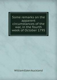 Some remarks on the apparent circumstances of the war, in the fourth week of October 1795