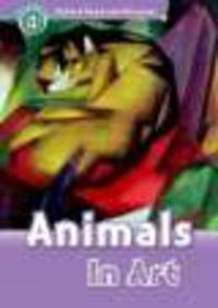 Oxford Read and Discover 4. Animals in art (+CD)