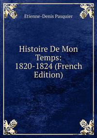 Histoire De Mon Temps: 1820-1824 (French Edition)