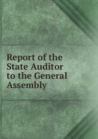 Report of the State Auditor to the General Assembly