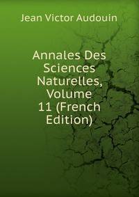 Annales Des Sciences Naturelles, Volume 11 (French Edition)
