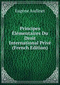 Principes Elementaires Du Droit International Prive (French Edition)
