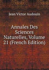 Annales Des Sciences Naturelles, Volume 21 (French Edition)