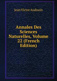 Annales Des Sciences Naturelles, Volume 22 (French Edition)