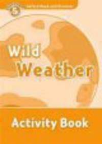 Oxford Read and Discover: Level 5: Wild Weather Activity Book