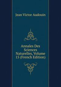 Annales Des Sciences Naturelles, Volume 15 (French Edition)