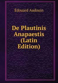 De Plautinis Anapaestis (Latin Edition)