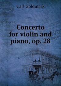 Concerto for violin and piano, op. 28