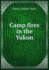 Camp fires in the Yukon