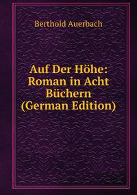 Auf Der Hohe: Roman in Acht Buchern (German Edition)