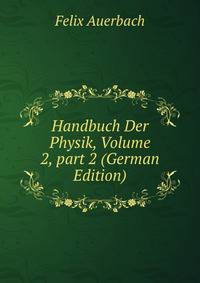 Handbuch Der Physik, Volume 2, part 2 (German Edition)