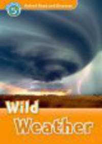 Oxford Read and Discover: Level 5: 900-Word Vocabulary Wild Weather Audio CD Pack