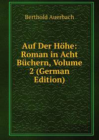 Auf Der Hohe: Roman in Acht Buchern, Volume 2 (German Edition)