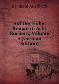 Auf Der Hohe: Roman in Acht Buchern, Volume 3 (German Edition)