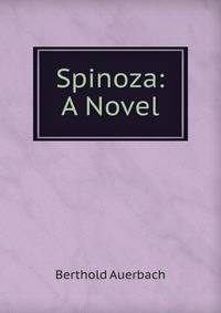 Spinoza: A Novel