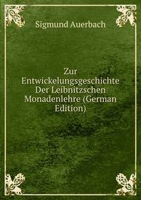 Zur Entwickelungsgeschichte Der Leibnitzschen Monadenlehre (German Edition)