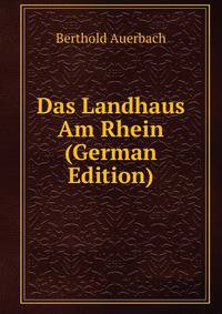 Das Landhaus Am Rhein (German Edition)
