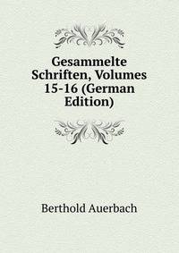 Gesammelte Schriften, Volumes 15-16 (German Edition)
