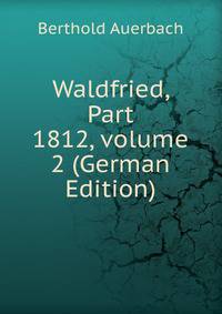Waldfried, Part 1812, volume 2 (German Edition)