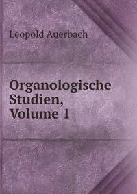 Organologische Studien, Volume 1