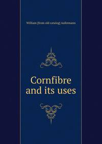 Cornfibre and its uses