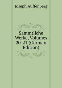Sammtliche Werke, Volumes 20-21 (German Edition)