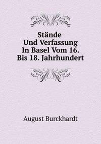 Stande Und Verfassung In Basel Vom 16. Bis 18. Jahrhundert (German Edition)