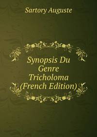 Synopsis Du Genre Tricholoma (French Edition)
