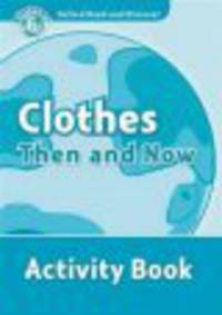 Oxford read and discover. Level 6. Clothes then & now activity book