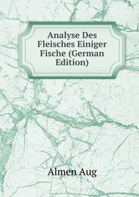 Analyse Des Fleisches Einiger Fische (German Edition)