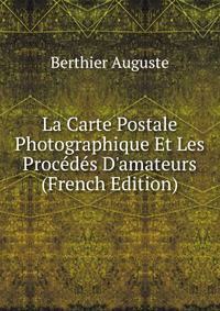 La Carte Postale Photographique Et Les Proc?d?s D'amateurs (French Edition)