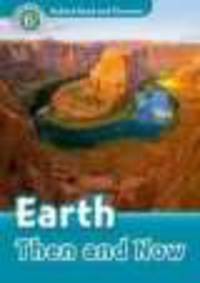 Oxford Read and Discover Level 6 : Earth Then and Now - Activity Book