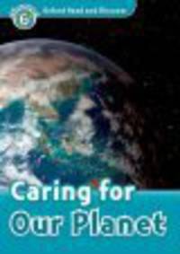 Oxford Read and Discover: Level 6: 1,050-Word Vocabulary Caring For Our Planet Audio CD Pack