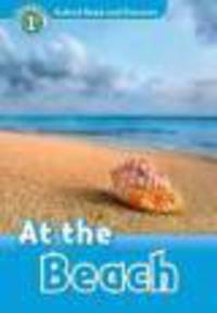 Oxford Read and Discover. Level 1. At the Beach