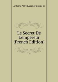 Le Secret De L'empereur (French Edition)