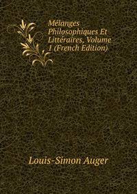 Melanges Philosophiques Et Litteraires, Volume 1 (French Edition)