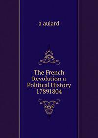 The French Revolution a Political History 17891804