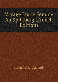 Voyage D'une Femme Au Spitzberg (French Edition)
