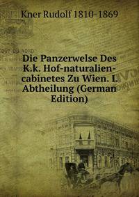 Die Panzerwelse Des K.k. Hof-naturalien-cabinetes Zu Wien. I. Abtheilung (German Edition)