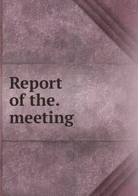 Report of the. meeting