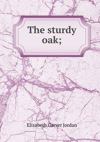 The sturdy oak;