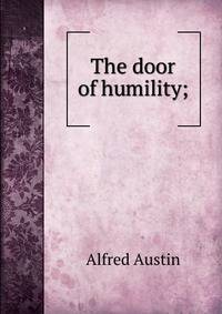 The door of humility;