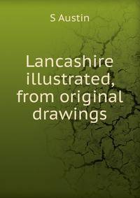 Lancashire illustrated, from original drawings