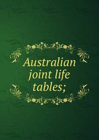 Australian joint life tables;